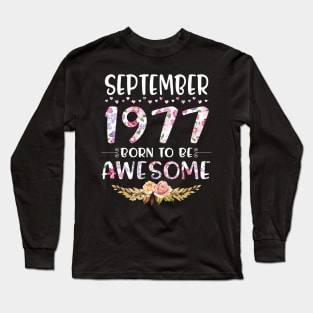 Happy Birthday 43 Years old to me you nana mommy daughter September 1977 Born To Be Awesome Long Sleeve T-Shirt